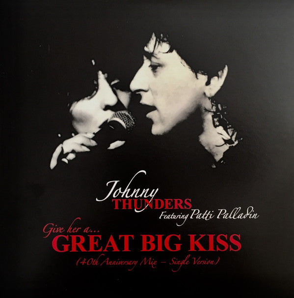 Johnny Thunders Featuring Patti Palladin : Give Her A... Great Big Kiss (7", RSD, Single, Ltd, Pic)