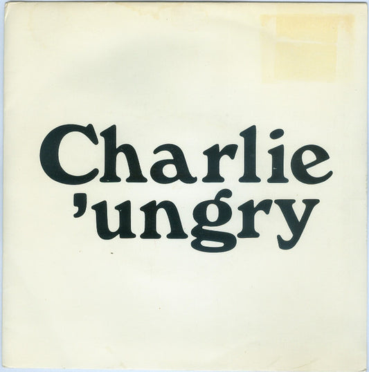 Charlie 'Ungry : House On Chester Road (7")