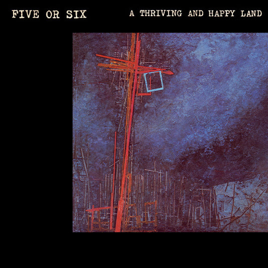 Five Or Six : A Thriving And Happy Land (LP, Album)