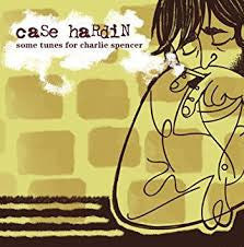 Case Hardin : Some Tunes For Charlie Spencer (LP, Album)